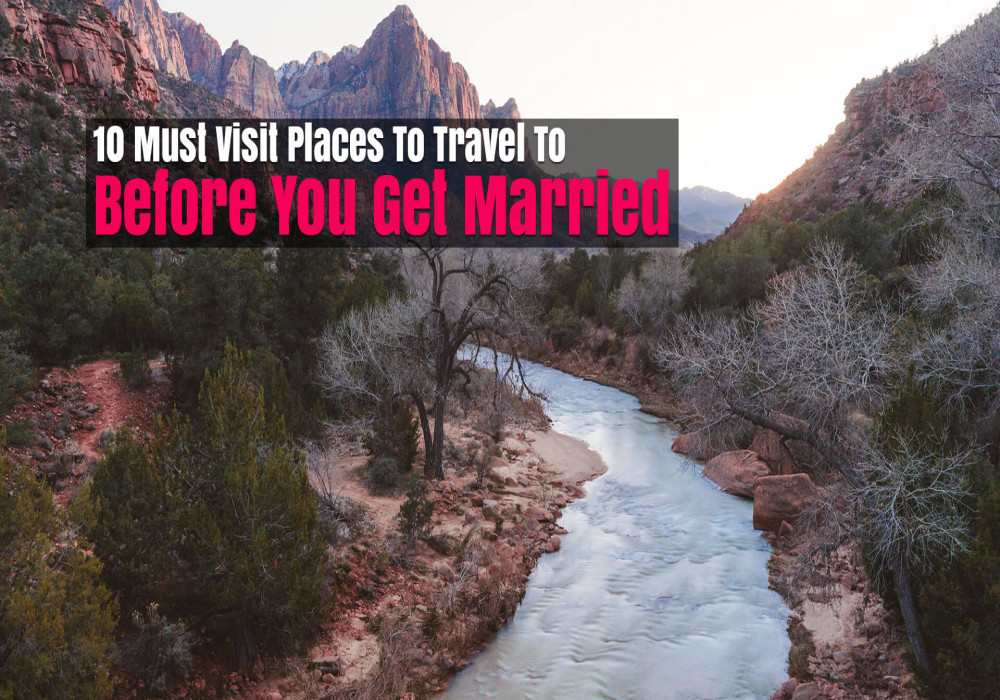 Places To Visit Before Marriage In India