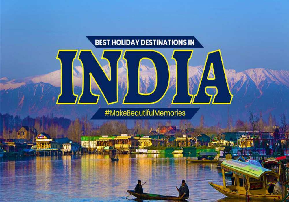 Best Holiday Destinations in India - Top Travel Spots for Your Next Vacation