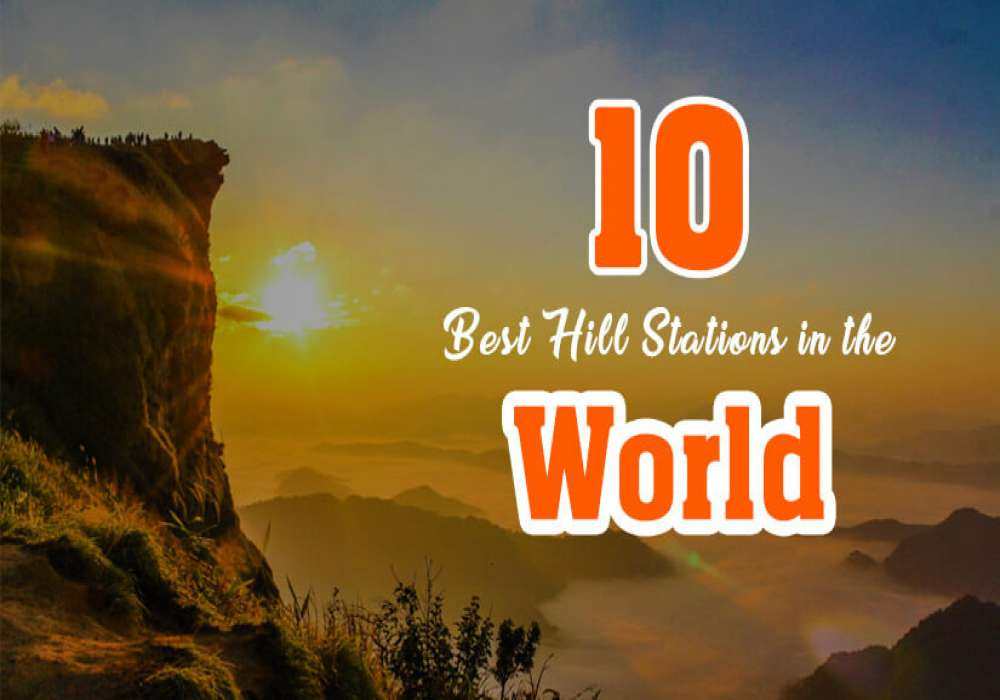 Best Hill Stations in the world