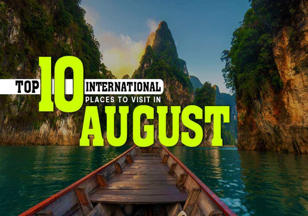 international places to visit in august