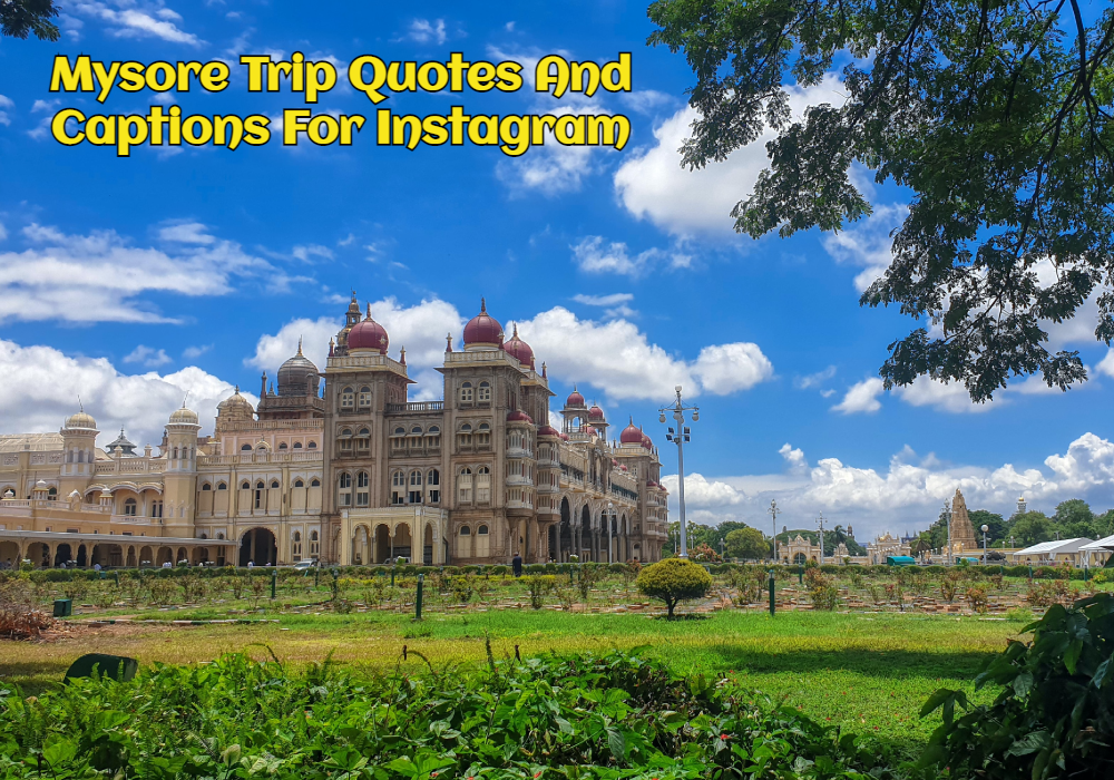 mysore trip captions for instagram