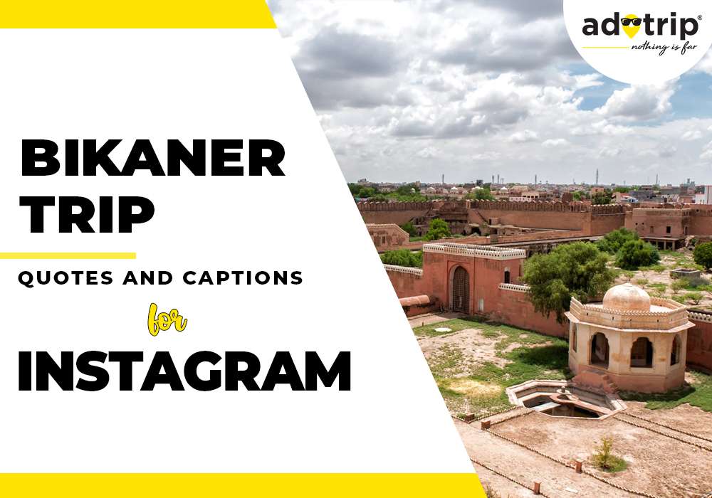 bikaner trip quotes and caption for instagram