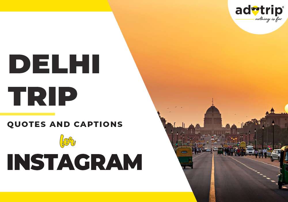 Delhi Trip Quotes and Caption for Instagram