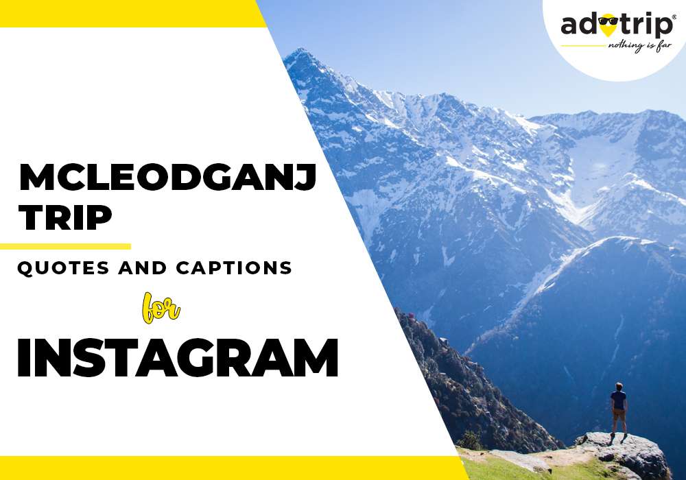 mcleodganj trip quotes and captions for instagram