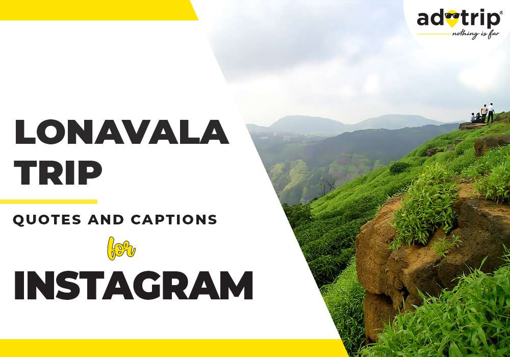 Lonavala Trip Quotes And Captions For Instagram