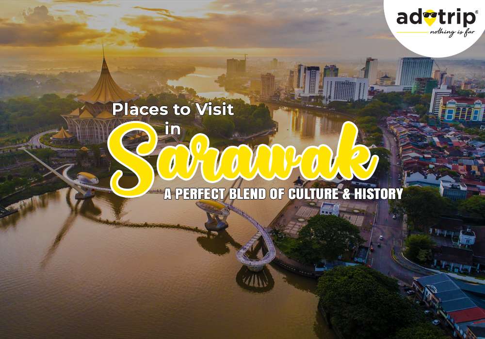 Best Tourist Places to Visit in Sarawak