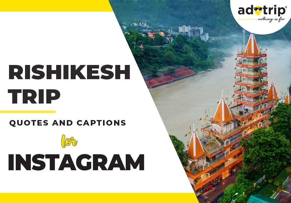 Rishikesh Trip Captions And Quotes For Instagram