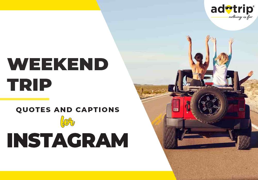 End of Weekend Trip Quotes and Captions For Instagram