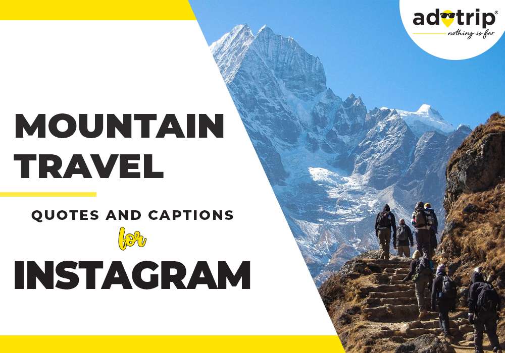 mountain travel quotes and captions for instagram, mountain peace quotes, mountain travel quotes, mountain lover quotes, peace in mountains quotes, mountain love quotes, mountain nature quotes, mounta