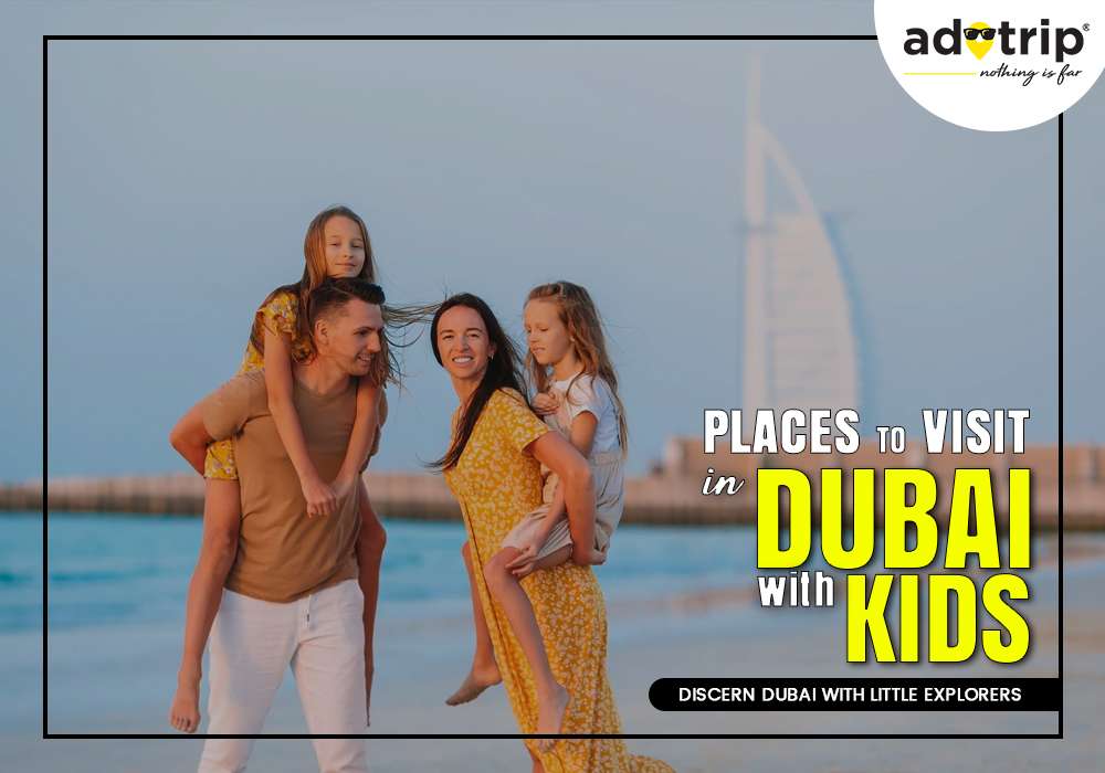 Famous Places To Visit In Dubai With Kids