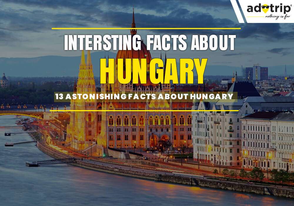 Interesting Facts About Hungary