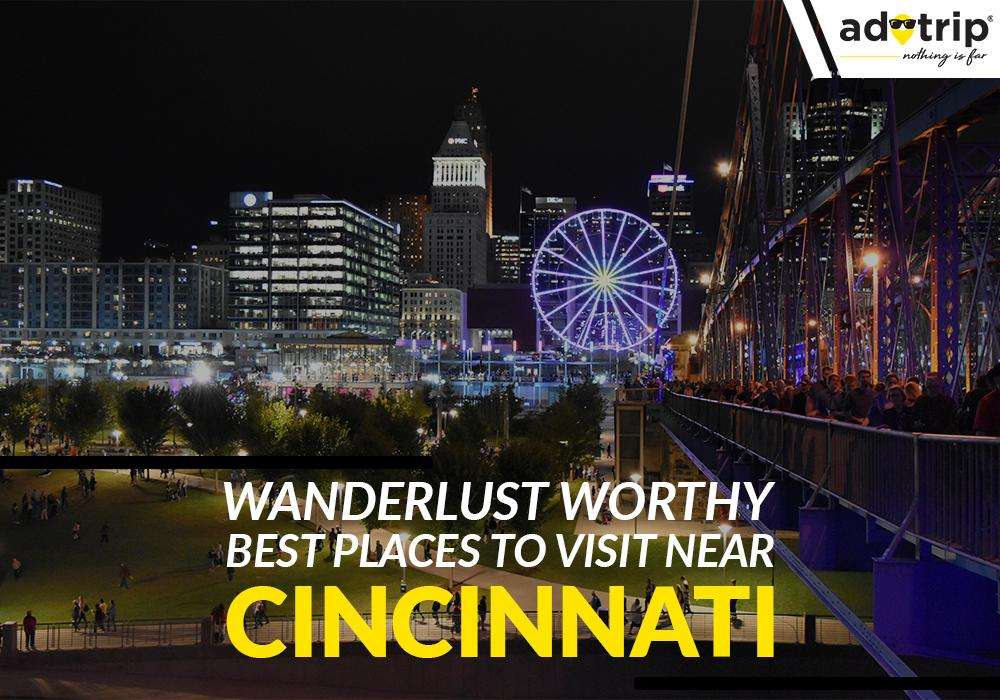 Places To Visit Near Cincinnati