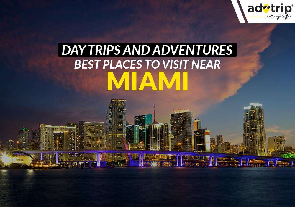 Places to visit near Miami