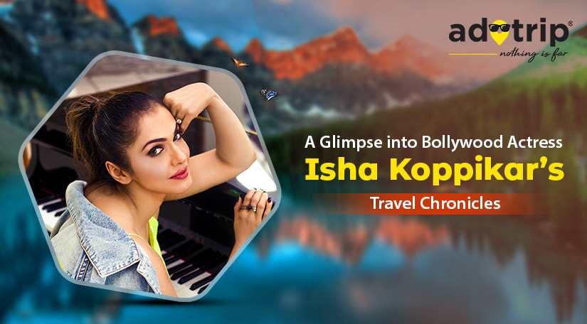 https://www.adotrip.com/public/images/blogs/master_images/Master_Image_IshaKoppikar.jpg