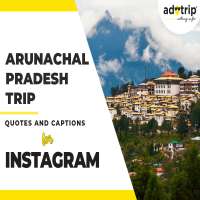 Arunachal-Pradesh-Trip-Quotes-And-Caption-For-Instagram