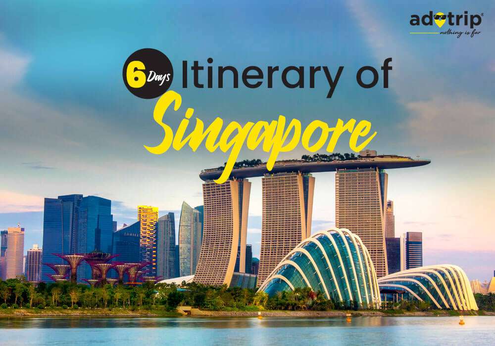 6 Days Itinerary of Singapore