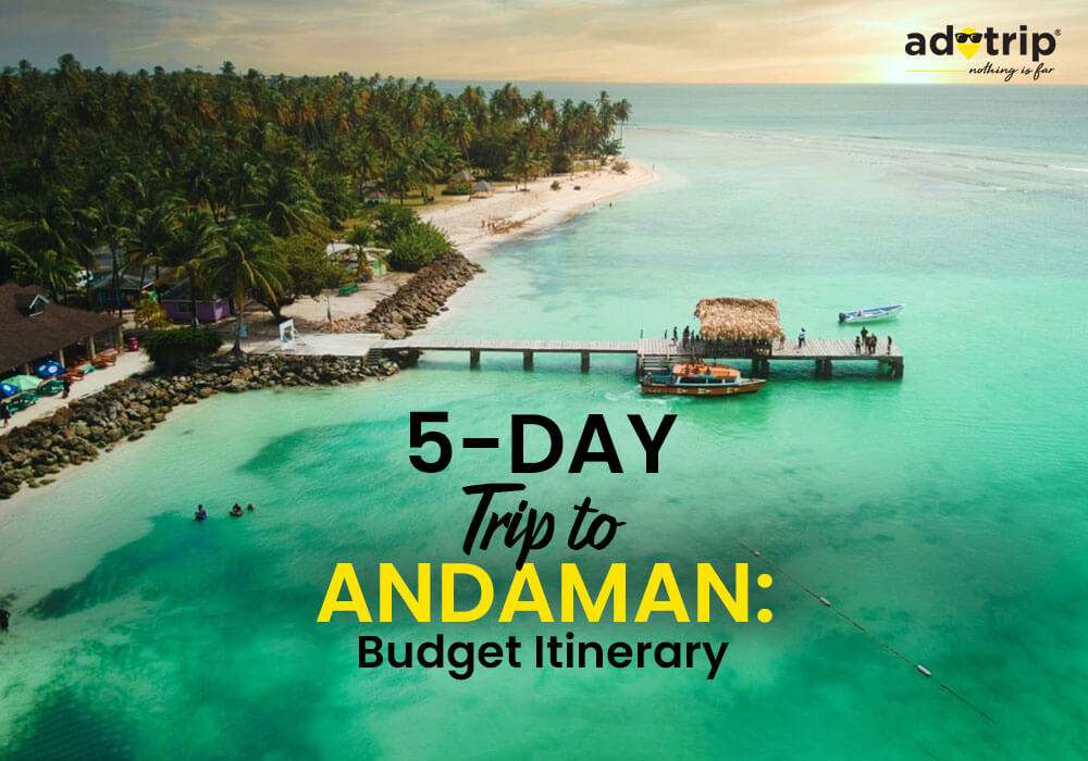5 Days Itinerary of Andaman