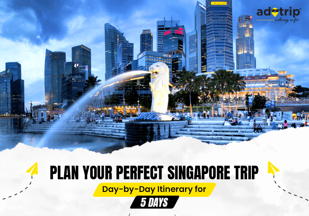 Singapore 5 Days Itinerary