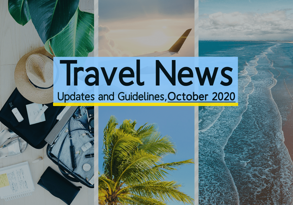 Travel News For October: Guidelines, Relaxations And Other Updates