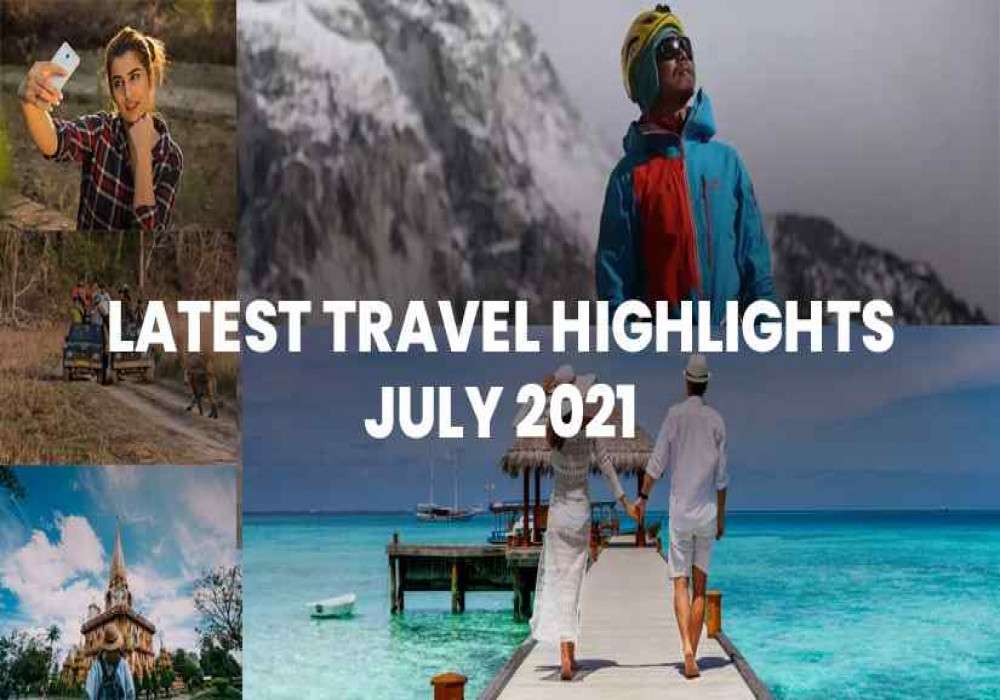 Adotrip July News Segment: Latest Travel Highlights And Updates