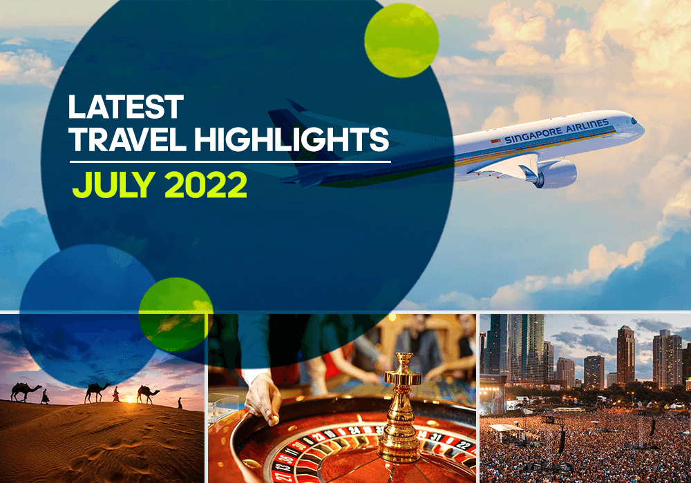 Latest Travel Highlights | July 2022