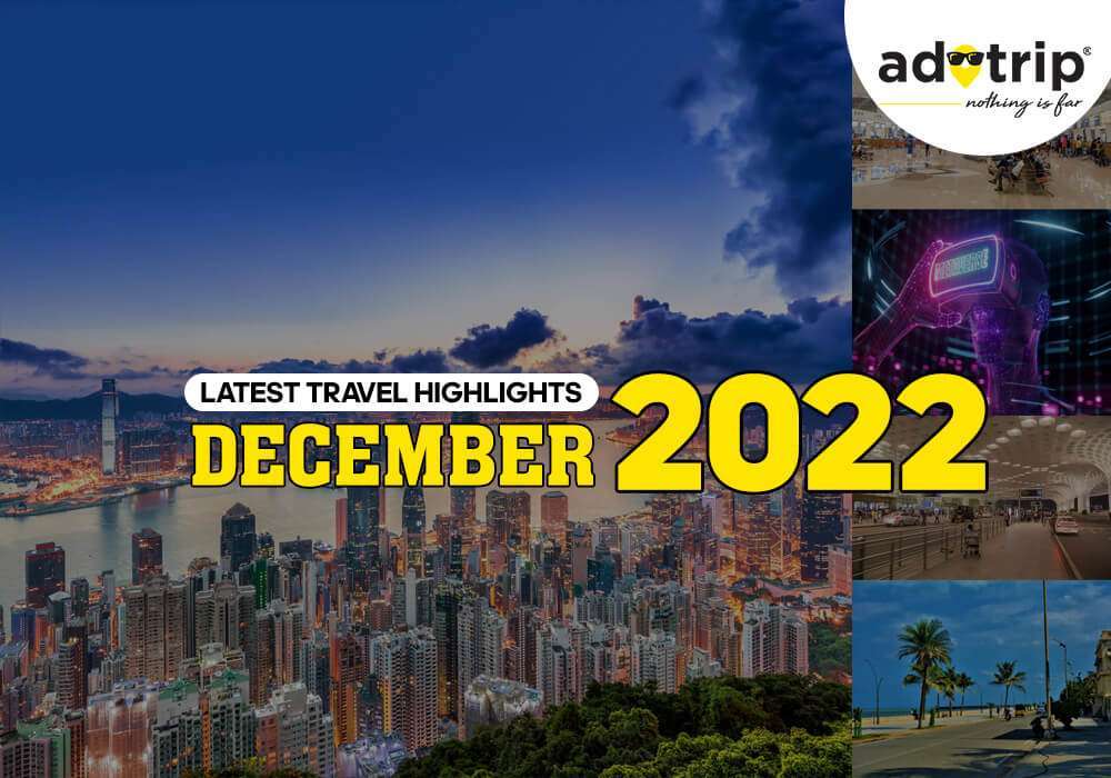 Latest Travel Highlights 16 December 2022
