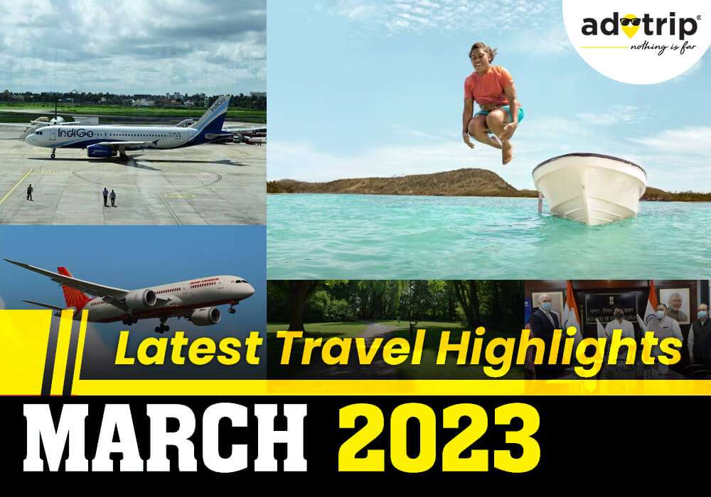latest travel highlights 31 march 2023