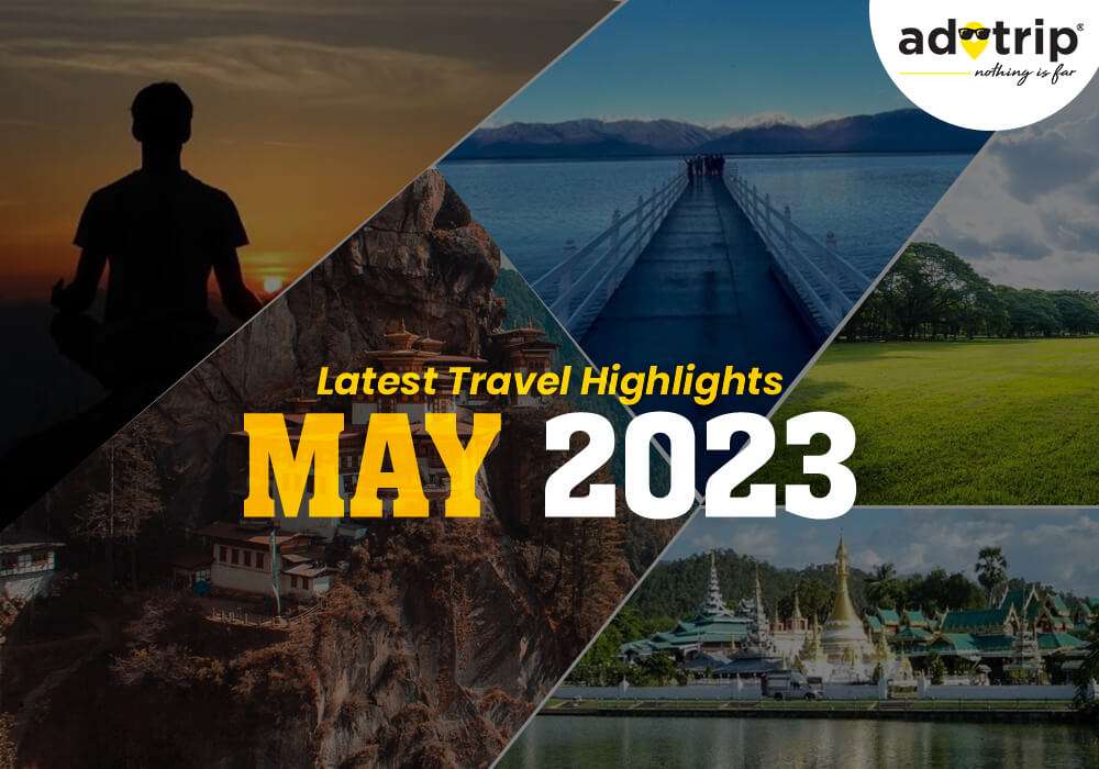 latest travel highlights 19 may 2023